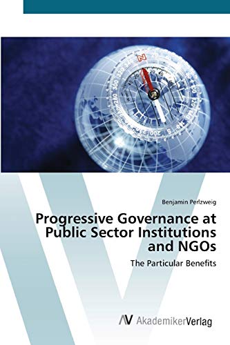Progressive Governance at Public Sector Institutions and NGOs: The Particular Benefits