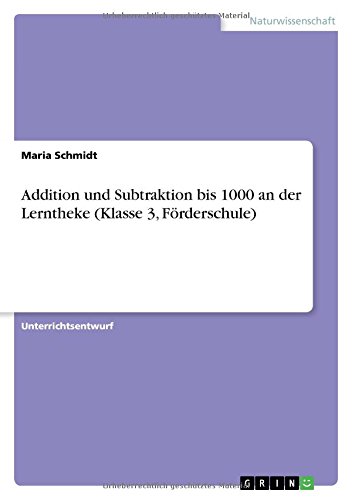 Addition und Subtraktion bis 1000 an der Lerntheke (Klasse 3, Förderschule)