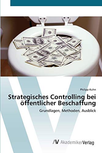 Strategisches Controlling bei öffentlicher Beschaffung: Grundlagen, Methoden, Ausblick
