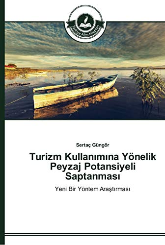 Turizm Kullanimina Yönelik Peyzaj Potansiyeli Saptanmasi: Yeni Bir Yöntem Arastirmasi
