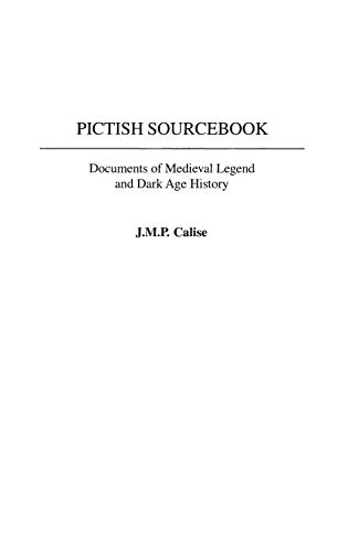 Pictish Sourcebook: Documents of Medieval Legend and Dark Age History (Documentary Reference Collections)