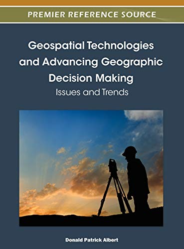 Geospatial Technologies and Advancing Geographic Decision Making: Issues and Trends
