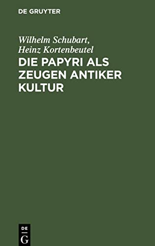 Die Papyri als Zeugen antiker Kultur