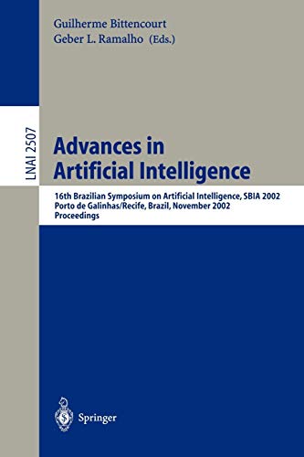 Advances in Artificial Intelligence: 16th Brazilian Symposium on Artificial Intelligence, SBIA 2002, Porto de Galinhas/Recife, Brazil, November 11-14, ... Notes in Computer Science, 2507, Band 2507)