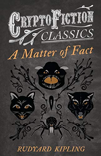 A Matter of Fact: (Cryptofiction Classics - Weird Tales of Strange Creatures)