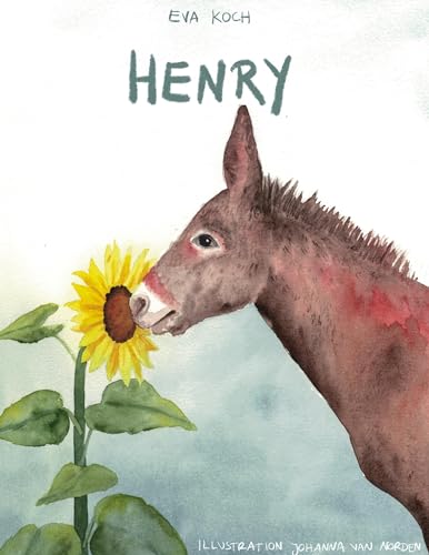 HENRY_final: Eine kleine Geschichte über das Anderssein, den Abschied und die Freude der Erinnerung