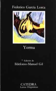 Yerma: Poema Tragico En Tres Actos Y Seis Cuadros (Letras Hispánicas)