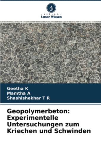 Geopolymerbeton: Experimentelle Untersuchungen zum Kriechen und Schwinden