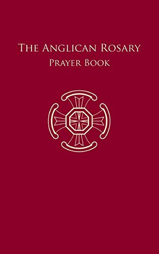 The Anglican Rosary: Prayer Book