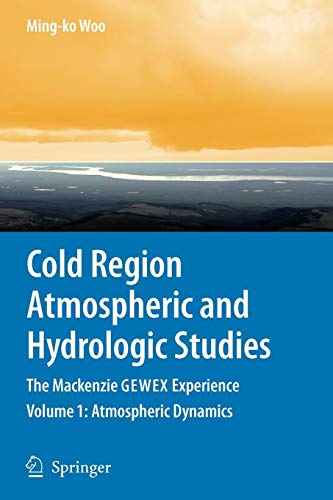 Cold Region Atmospheric and Hydrologic Studies. The Mackenzie GEWEX Experience: Volume 1: Atmospheric Dynamics