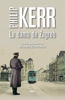 La dama de Zagreb: Serie Bernie Gunther X (NOVELA POLICÍACA BIB)