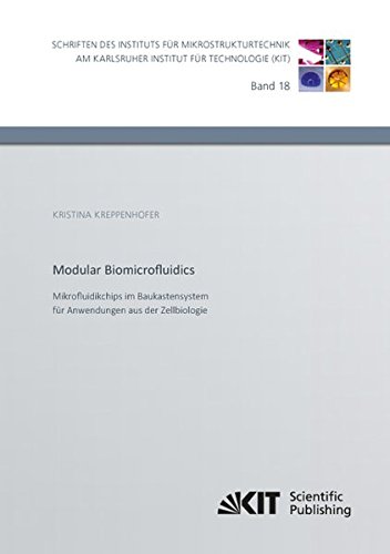 Modular Biomicrofluidics - Mikrofluidikchips im Baukastensystem fuer Anwendungen aus der Zellbiologie: Dissertationsschrift (Schriften des Instituts ... am Karlsruher Institut fuer Technologie)