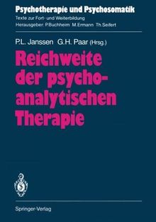 Reichweite der Psychoanalytischen Therapie (Psychotherapie und Psychosomatik) (German Edition)