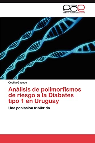 Análisis de polimorfismos de riesgo a la Diabetes tipo 1 en Uruguay: Una población trihíbrida