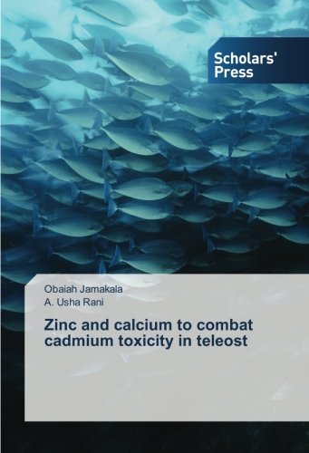 Zinc and calcium to combat cadmium toxicity in teleost
