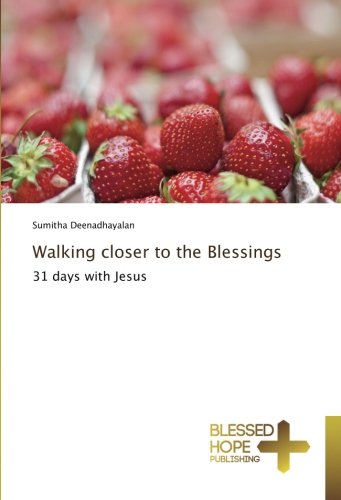 Walking closer to the Blessings: 31 days with Jesus
