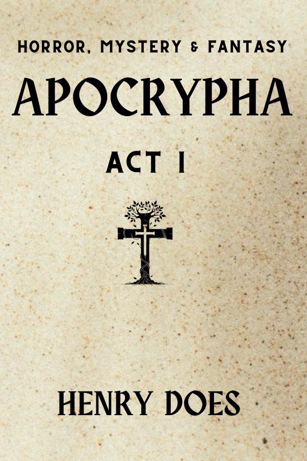 Apocrypha Act I (Apocrypha Saga, Band 1)