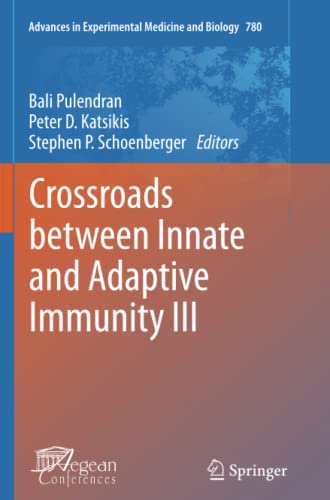 Crossroads between Innate and Adaptive Immunity III (Advances in Experimental Medicine and Biology, Band 780)