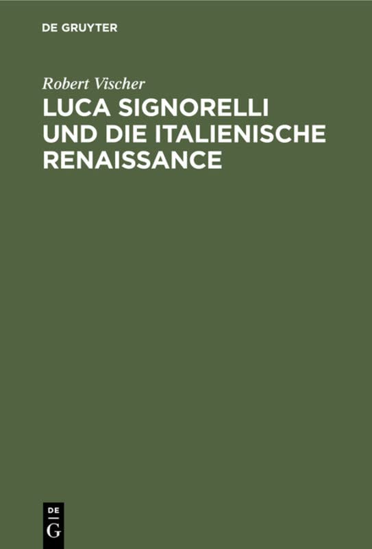 Luca Signorelli und die Italienische Renaissance: Eine kunsthistorische Monographie