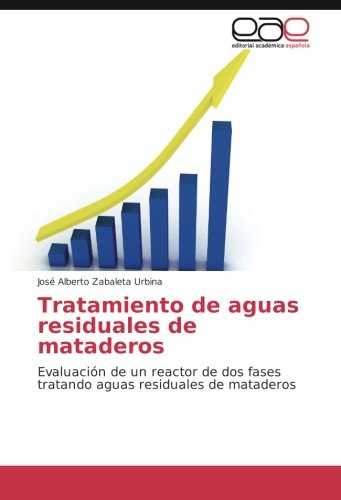 Tratamiento de aguas residuales de mataderos: Evaluación de un reactor de dos fases tratando aguas residuales de mataderos