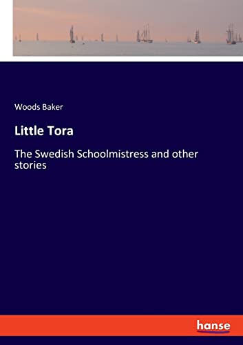 Little Tora: The Swedish Schoolmistress and other stories