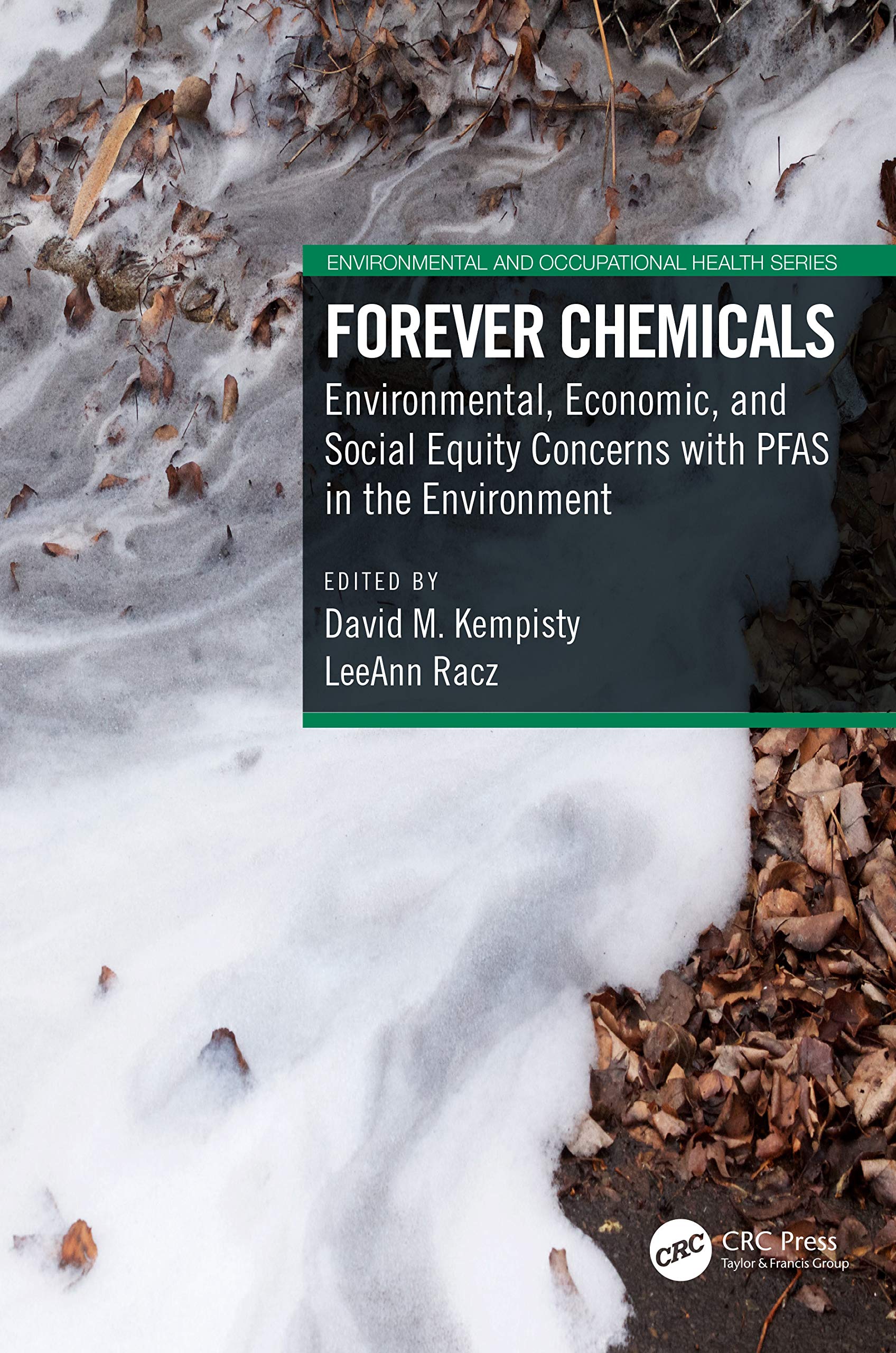 Forever Chemicals: Environmental, Economic, and Social Equity Concerns with PFAS in the Environment (Environmental and Occupational Health)