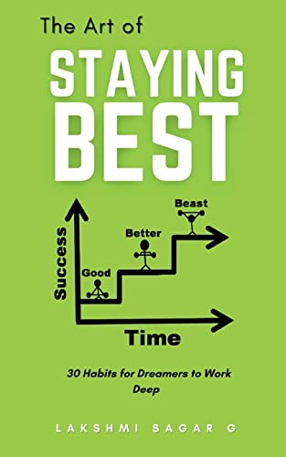 The Art of Staying Best: 30 Habits for Dreamers to Work Deep