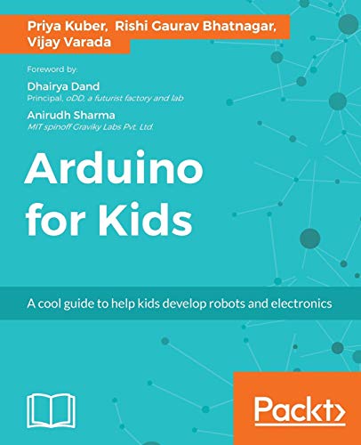 Arduino for Kids (English Edition): A cool guide to help kids develop robots and electronics