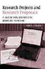 Chapin, Paul G. Research Projects Research Proposal, A Guide For Scientists Seeking Funding
