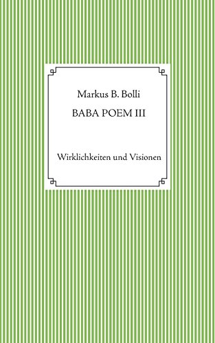 Baba Poem III: Wirklichkeiten und Visionen