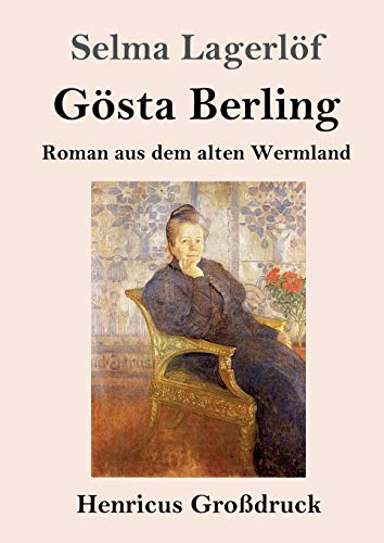 Gösta Berling (Großdruck): Roman aus dem alten Wermland