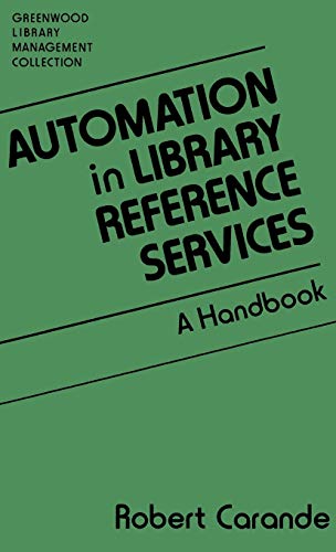 Automation in Library Reference Services: A Handbook (Greenwood Library Management Collection)