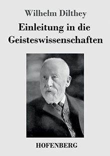 Einleitung in die Geisteswissenschaften: Versuch einer Grundlegung für das Studium der Gesellschaft und ihrer Geschichte