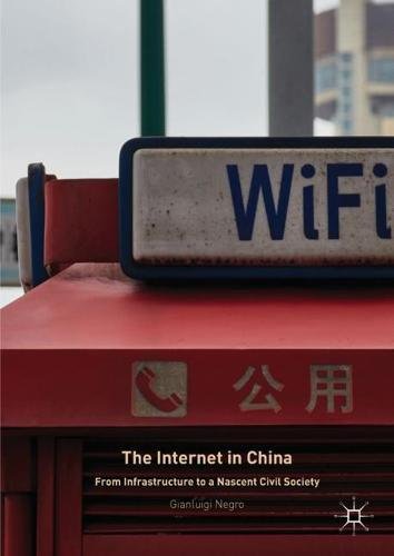 The Internet in China: From Infrastructure to a Nascent Civil Society