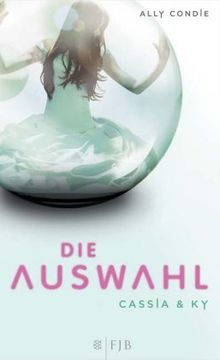 Cassia & Ky - Die Auswahl: Band 1: Roman