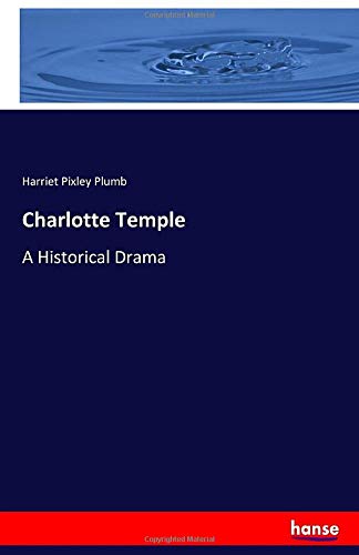 Charlotte Temple: A Historical Drama