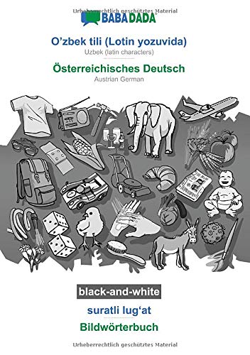 BABADADA black-and-white, O'zbek tili (Lotin yozuvida) - Österreichisches Deutsch, suratli lug¿at - Bildwörterbuch: Uzbek (latin characters) - Austrian German, visual dictionary