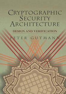 Cryptographic Security Architecture: Design and Verification