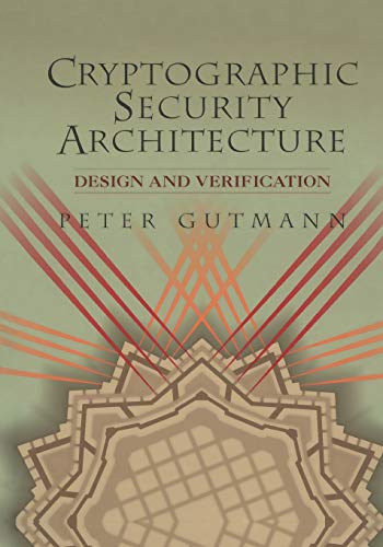 Cryptographic Security Architecture: Design and Verification