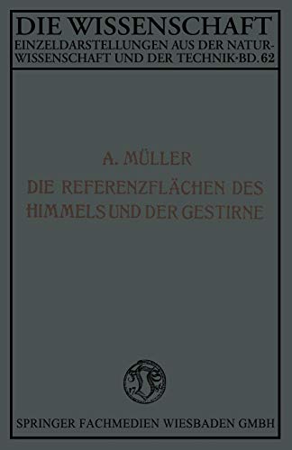 Die Referenzflächen des Himmels und der Gestirne (Die Wissenschaft)