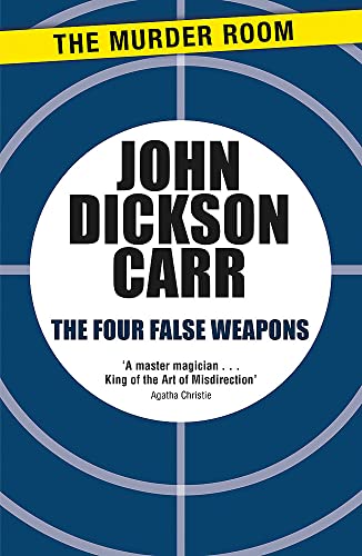 The Four False Weapons (Henri Bencolin, Band 640)