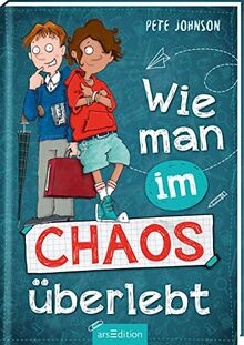 Wie man im Chaos überlebt: Witziges Kinderbuch voller Spaß und Alltagschaos für Jungen und Mädchen ab 10 Jahre