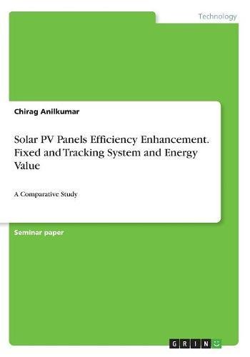 Solar PV Panels Efficiency Enhancement. Fixed and Tracking System and Energy Value: A Comparative Study