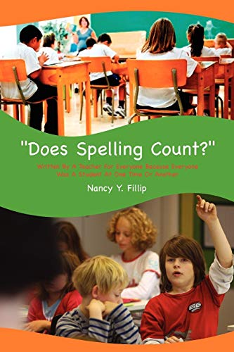 ''Does Spelling Count?'': Written By A Teacher For Everyone Because Everyone Was A Student At One Time Or Another