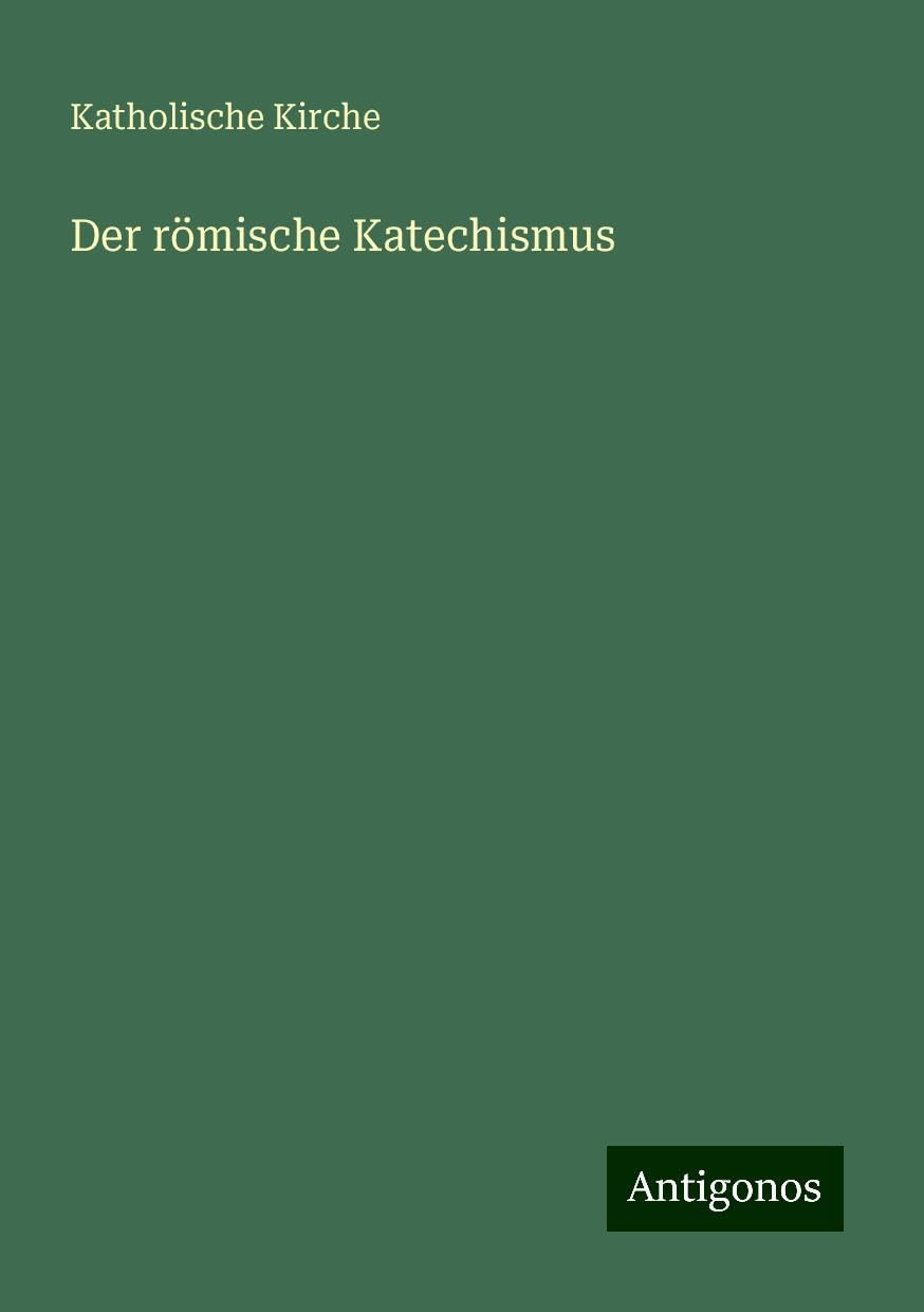 Der römische Katechismus
