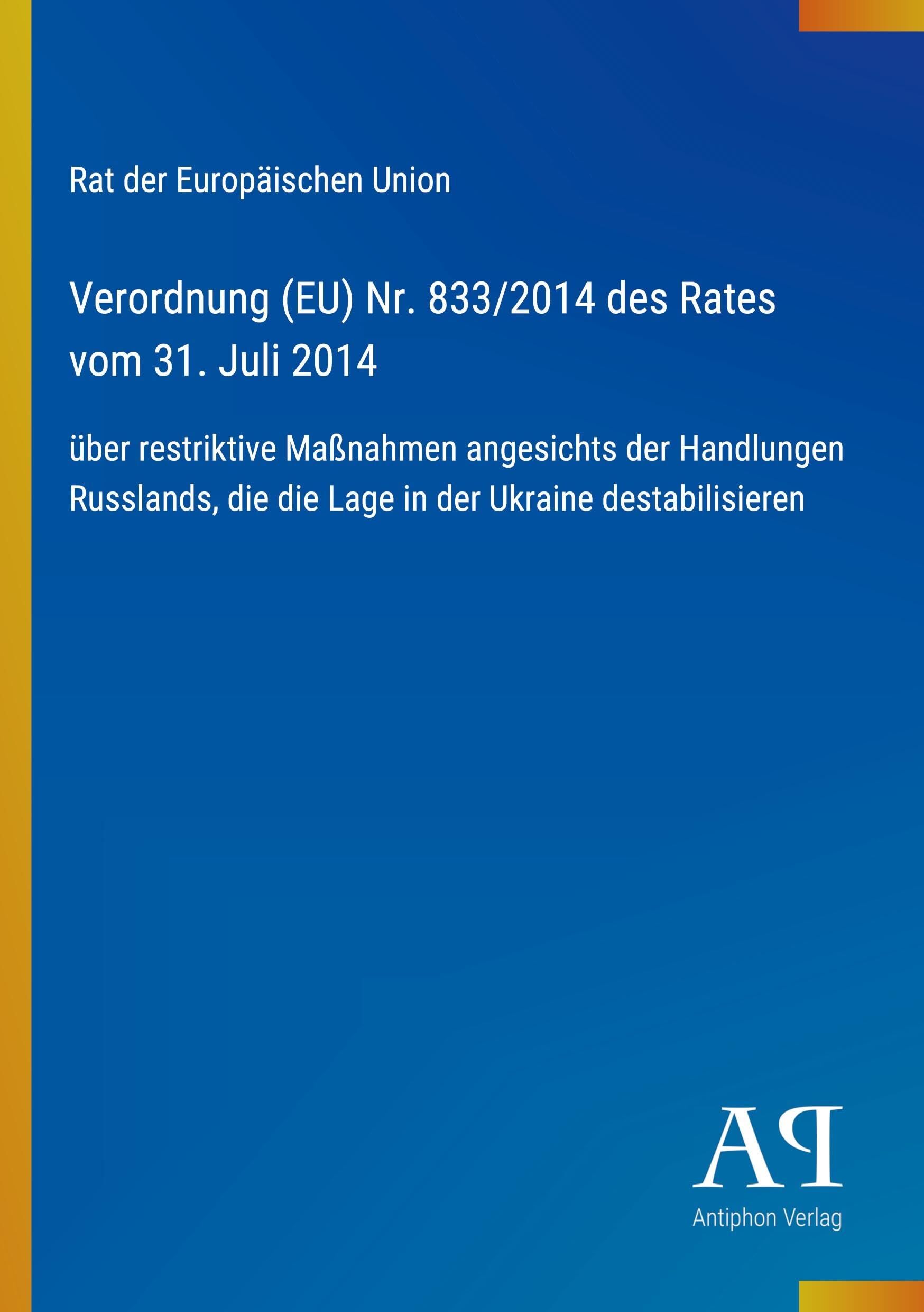 Verordnung (EU) Nr. 833/2014 des Rates vom 31. Juli 2014