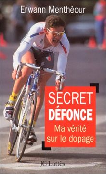 Secret défonce : ma vérité sur le dopage