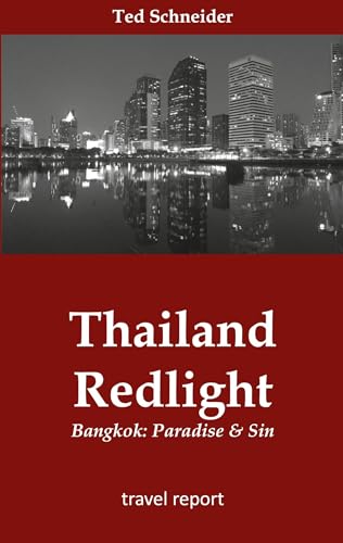 Thailand Redlight: Bangkok: Paradise & Sin