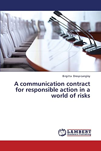 A communication contract for responsible action in a world of risks