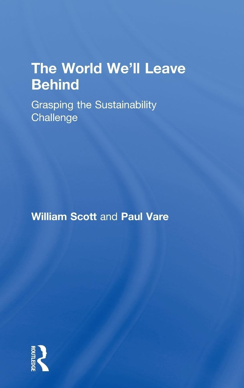 The World We'll Leave Behind: Grasping the Sustainability Challenge